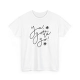 Ya, Gotta Go! Short Sleeve Minimalistic Tee - Playful Saying for Girls on the Go, Fun graphic tee