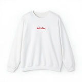 let's fac. Crewneck Sweatshirt