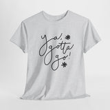 Ya, Gotta Go! Short Sleeve Minimalistic Tee - Playful Saying for Girls on the Go, Fun graphic tee