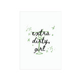 "Extra Dirty Girl" Martini Print