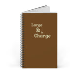 "Large & in Charge" Spiral Journal