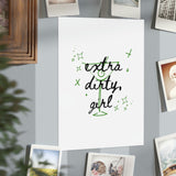 "Extra Dirty Girl" Martini Print