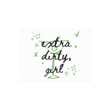"Extra Dirty Girl" Martini Print