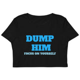 Dump Him Crop Top