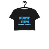 Dump Him Crop Top