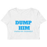 Dump Him Crop Top