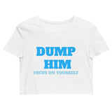 Dump Him Crop Top