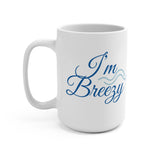 I’m Breezy 15oz Ceramic Mug — Coastal Script Coffee Cup