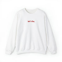 let's fac. Crewneck Sweatshirt