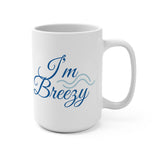 I’m Breezy 15oz Ceramic Mug — Coastal Script Coffee Cup