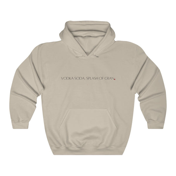 "Vodka Soda, Splash of Cran." Hoodie