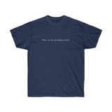 This is my drinking shirt Tee