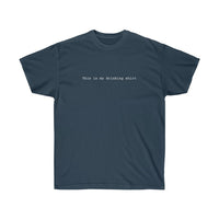 This is my drinking shirt Tee