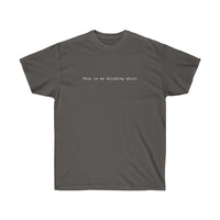 This is my drinking shirt Tee